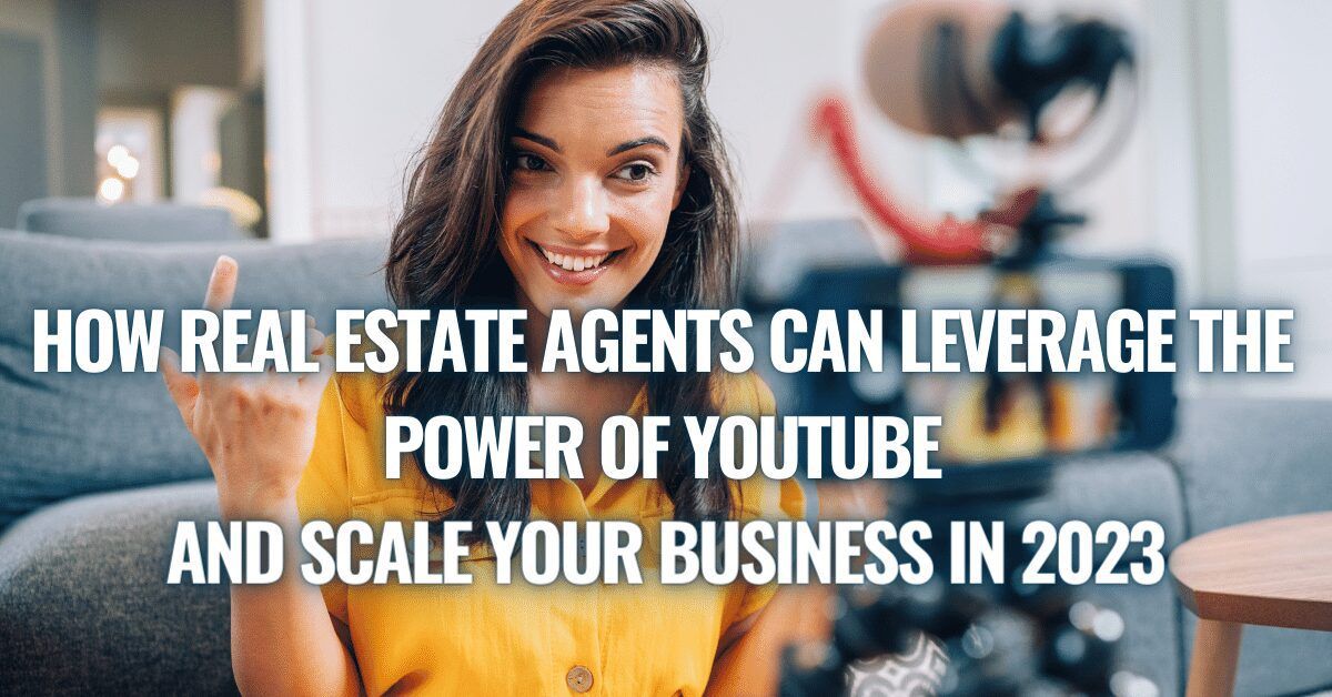 youtube for real estate, real estate marketing